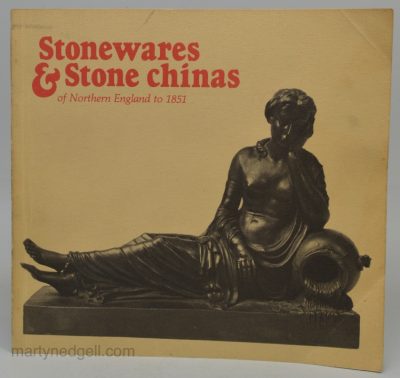 Stoneware & Stone Chinas of Northern England to 1851