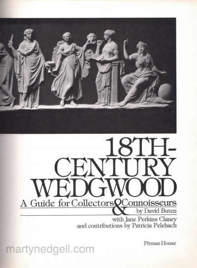 18th Century Wedgwood, A Guide for Collectors & Connoisseurs by David Buten