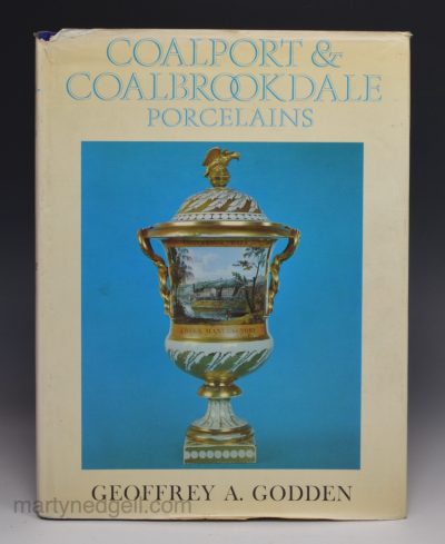 Coalport & Coalbrookdale Porcelains, by Geoffrey A. Godden